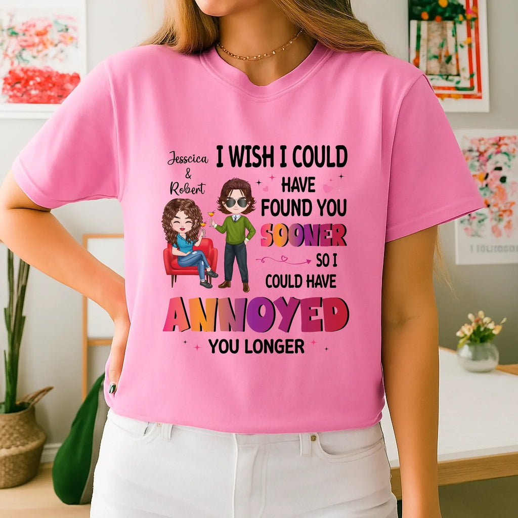 Personalized Couple Shirt – I Wish I Could Have Found You Sooner – Custom Names & Characters T-Shirts