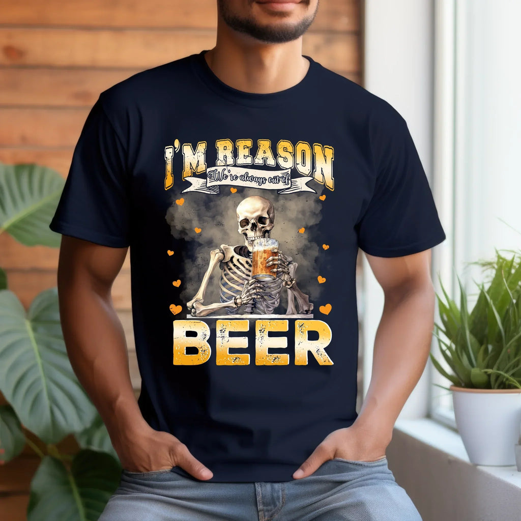 Custom “I’M Reason We’Re Always Out Beer” – Funny Personalized Beer Lover T-Shirts
