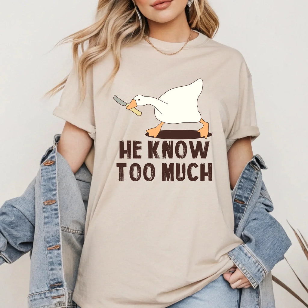 Funny Goose – He Know Too Much – Meme & T-Shirts