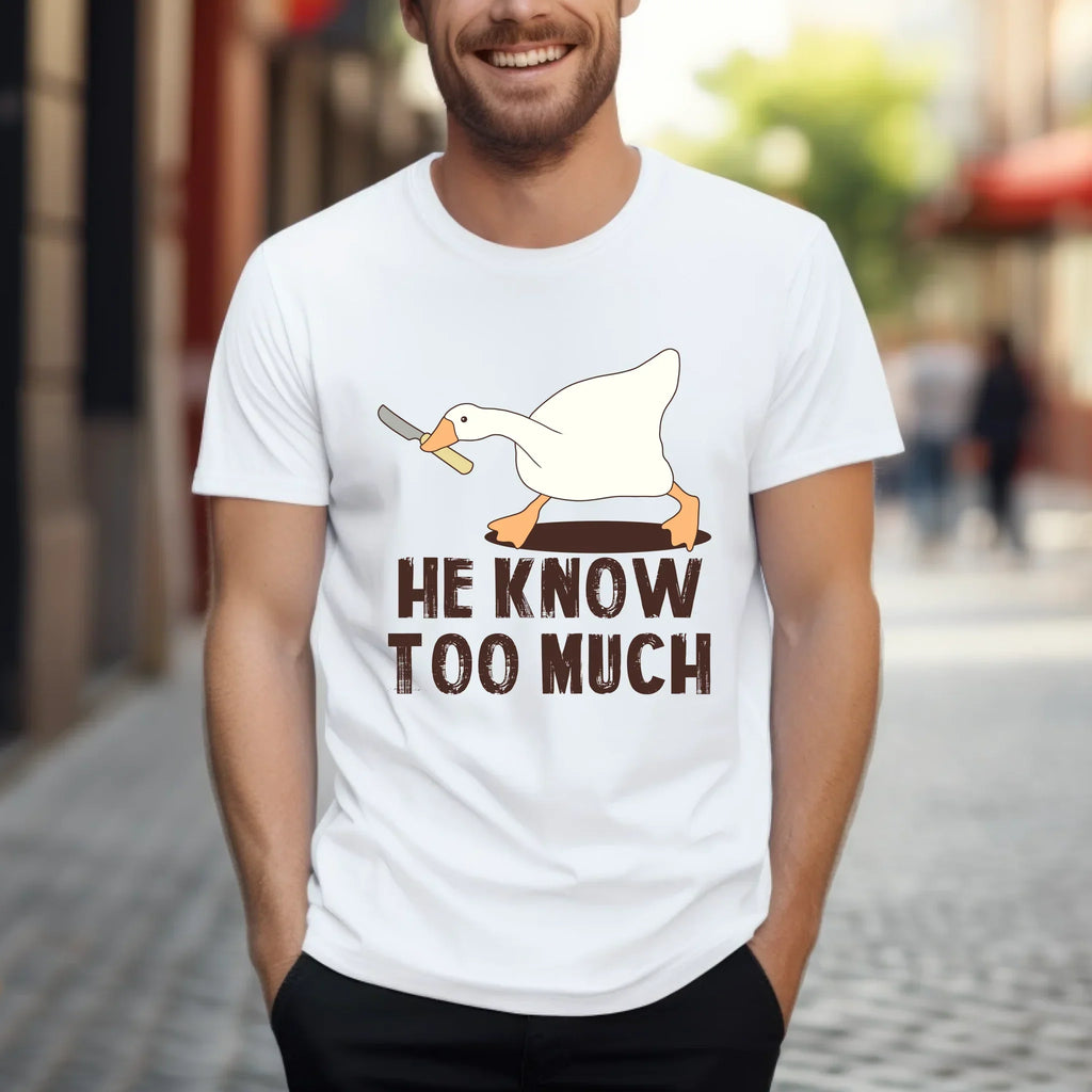 Funny Goose – He Know Too Much – Meme & T-Shirts