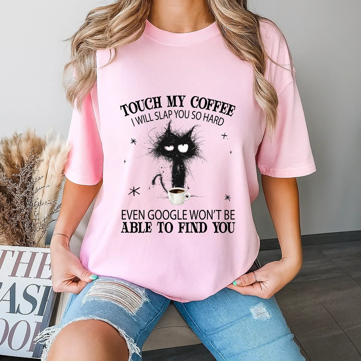 Touch My Coffee Funny Cat Custom Personalized Coffee & Cat Lover T-Shirts