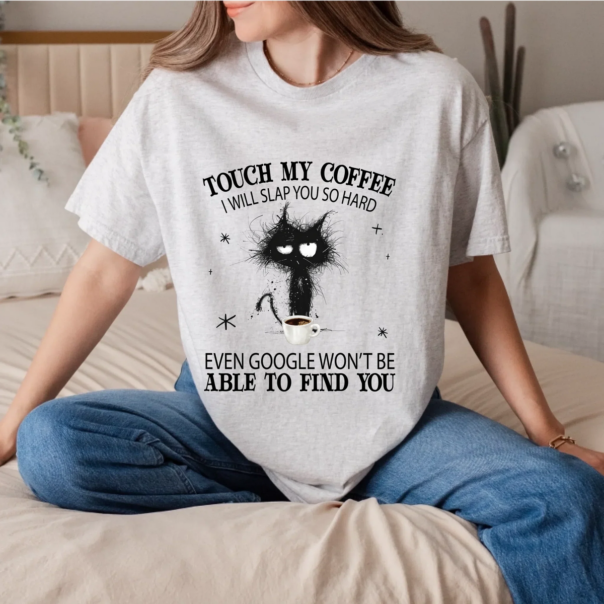 Touch My Coffee Funny Cat Custom Personalized Coffee & Cat Lover T-Shirts