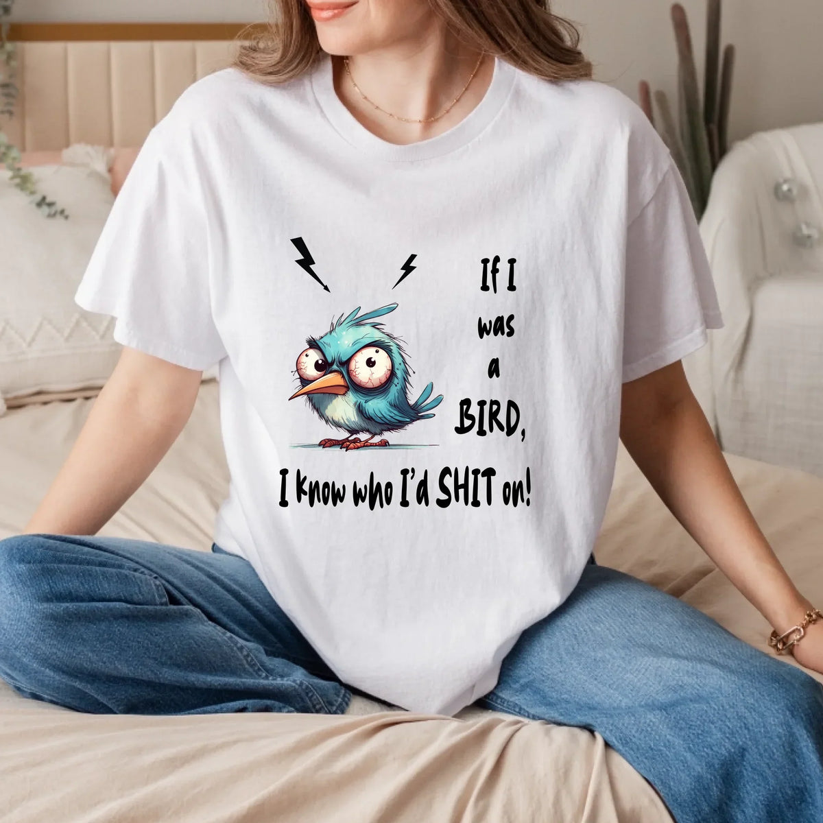 Funny Bird – If I Was Bird I Know Who I’D Sh*T – Sarcastic Humor T-Shirts