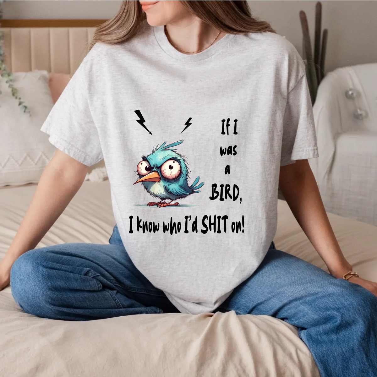 Funny Bird – If I Was Bird I Know Who I’D Sh*T – Sarcastic Humor T-Shirts
