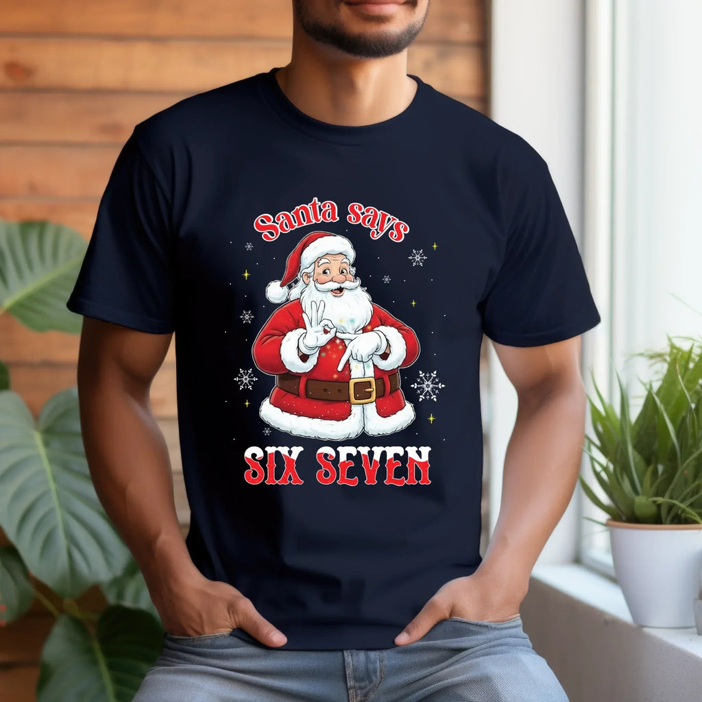 Santa Says Six Seven Funny T-Shirts