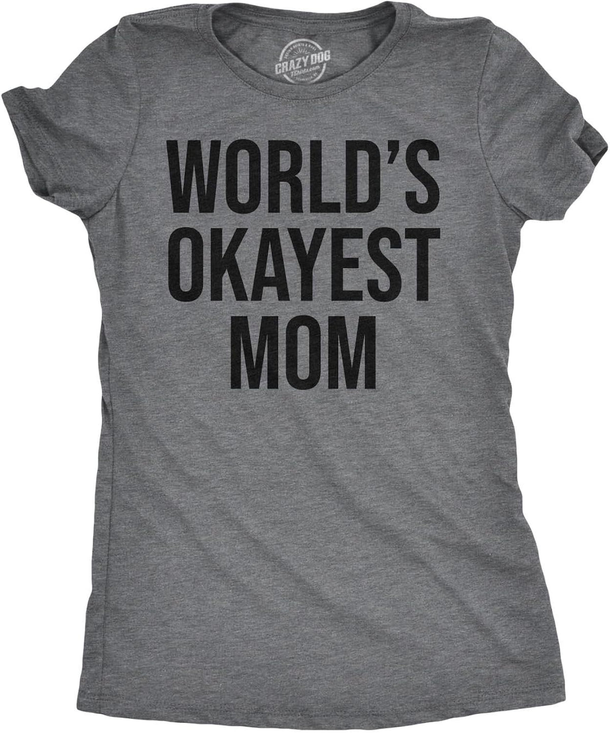 Worlds Okayest Mom T Shirt Funny Mothers Day Tee Gift Sarcastic Hilarious Cute Unisex , , , Long Sleeve Tee