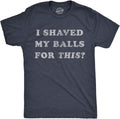 Mens I Shaved My Balls for This T Shirt Funny Hilarious Sarcastic Vintage Graphic Tee Unisex , , , Long Sleeve Tee