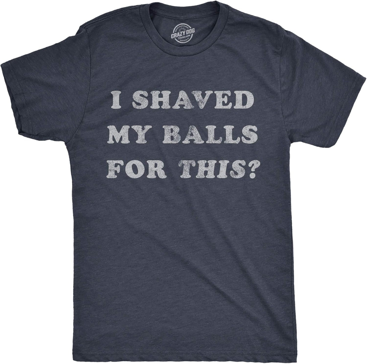 Mens I Shaved My Balls for This T Shirt Funny Hilarious Sarcastic Vintage Graphic Tee Unisex , , , Long Sleeve Tee