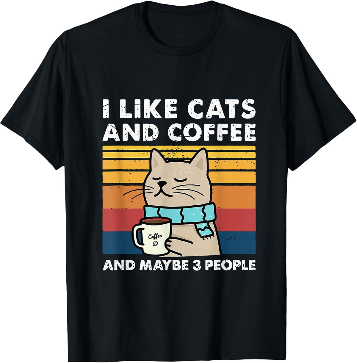Funny Cats, I Like Cats and Coffee and Maybe 3 People Unisex , , , Long Sleeve Tee