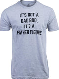 It's not a Dad BOD, It's a Father Figure | Funny Daddy Tee Shirt, Sarcastic Saying Joke for Men Grandpa