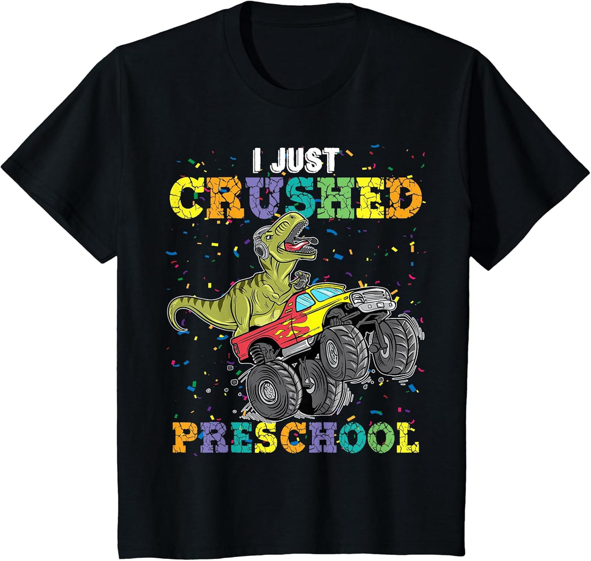 I Just Crushed PreSchool Dinosaur T-Rex Gaming Monster Truck Unisex , , , Long Sleeve Tee