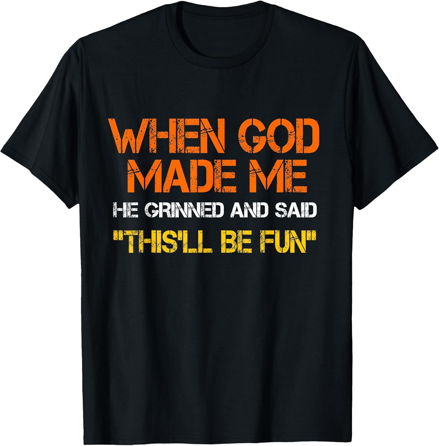 When God Made Me He Grinned and Said Funny Sarcastic Saying Unisex , , , Long Sleeve Tee