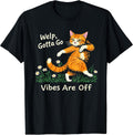 Welp Gotta go Vibes are Off Funny Tabby cat Sarcastic Unisex , , , Long Sleeve Tee