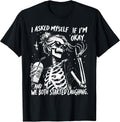 I Asked Myself If I'm Ok and We Both Started Laughing Funny Unisex , , , Long Sleeve Tee