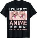 I Paused My Anime to Be Here Otaku Anime Merch Gift Small Unisex , , , Long Sleeve Tee