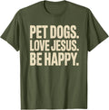 Pet Dogs Love Jesus Be Happy Christian Faith Dog Lover Unisex , , , Long Sleeve Tee