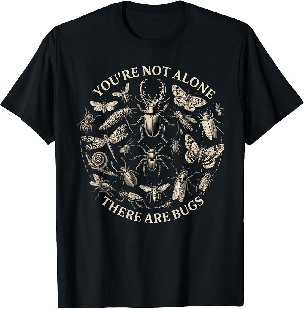 You're Not Alone There Are Bugs Merch Co.