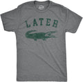 Mens Later Alligator T Shirt Funny Gator Joke Saying Tee for Guys Unisex , , , Long Sleeve Tee