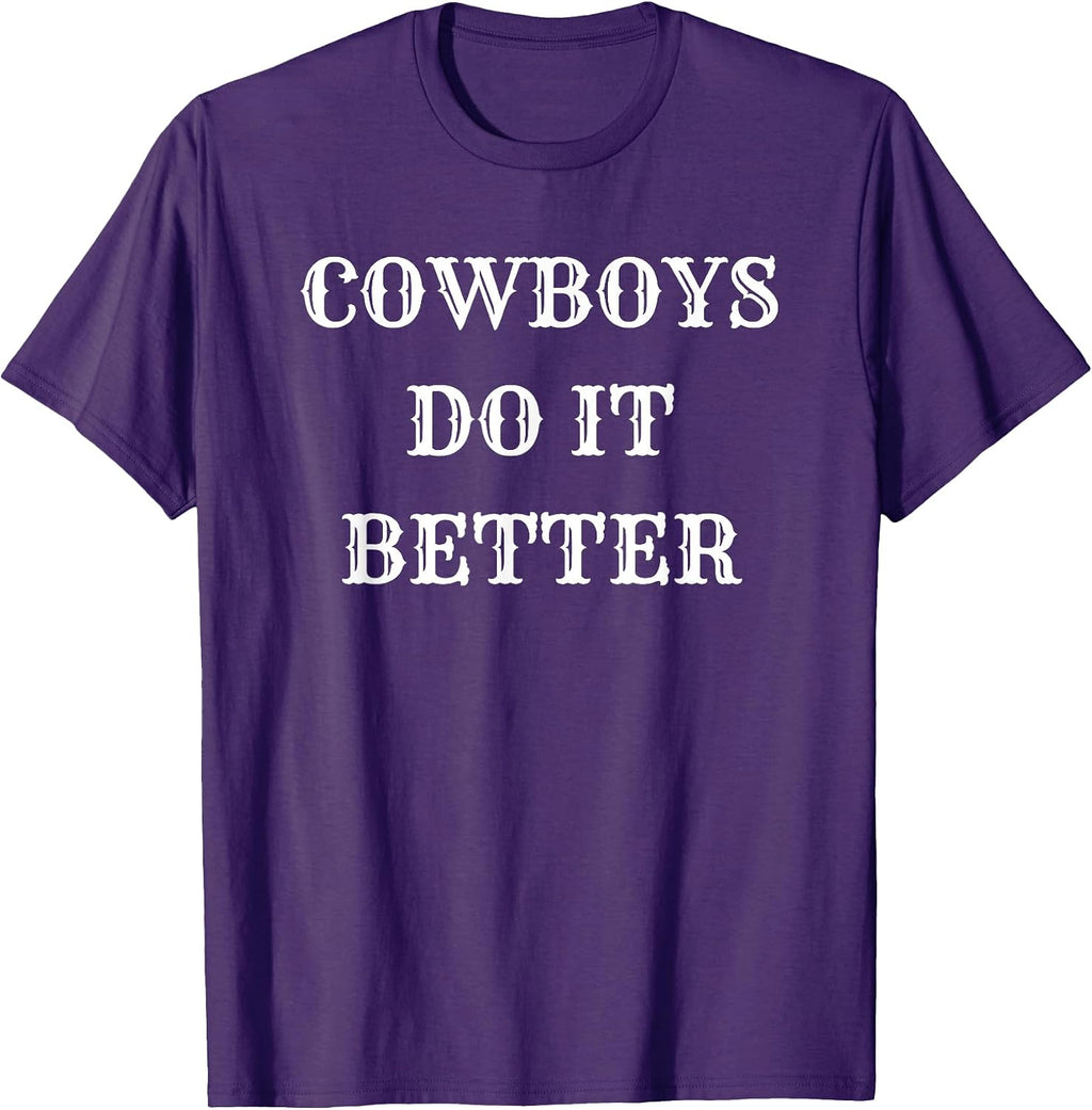 Cowboys Do It Better Tees