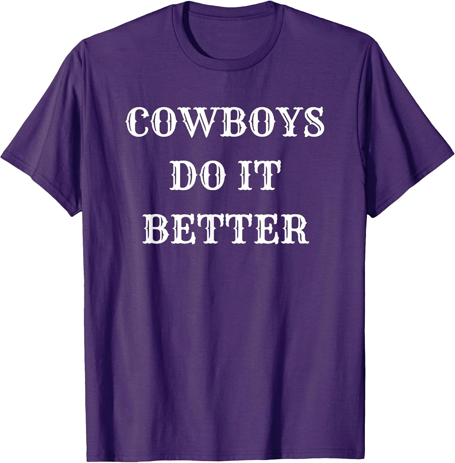 Cowboys Do It Better Tees