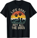 Life Goal Pet All The Dogs Pet Dog Lover Unisex , , , Long Sleeve Tee