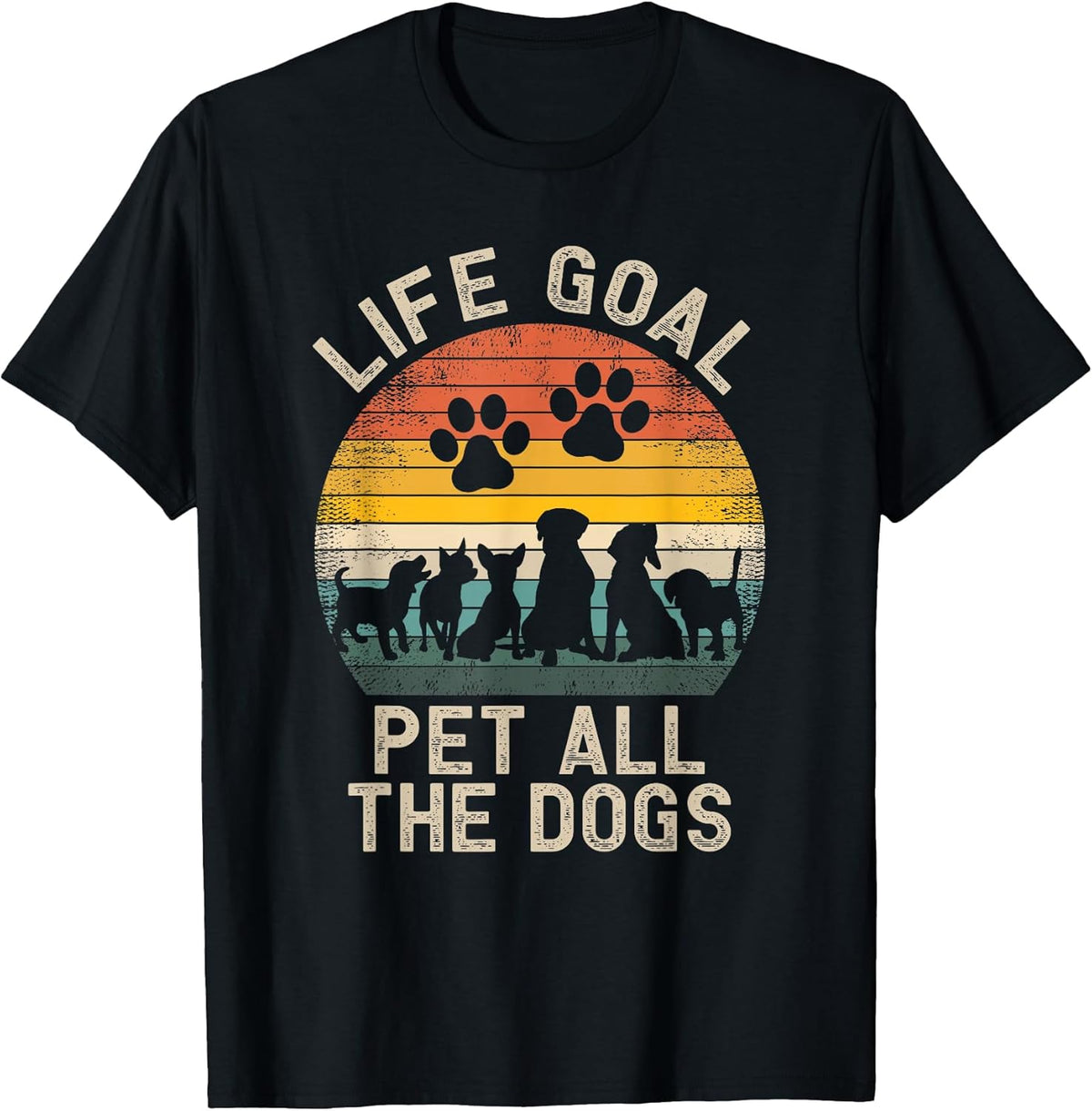Life Goal Pet All The Dogs Pet Dog Lover Unisex , , , Long Sleeve Tee