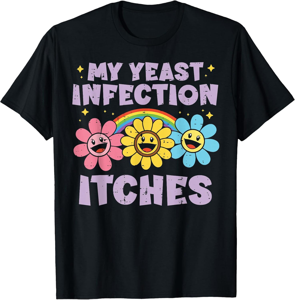 Inappropriate My Yeast Infection Itches Humor Joke Women Men Unisex , , , Long Sleeve Tee
