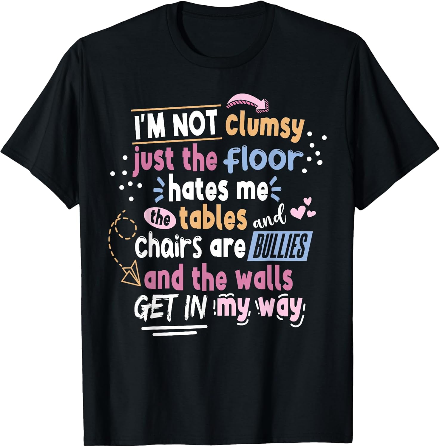 Sarcastic Saying Im Not Clumsy Men Women Boys Girls Unisex , , , Long Sleeve Tee