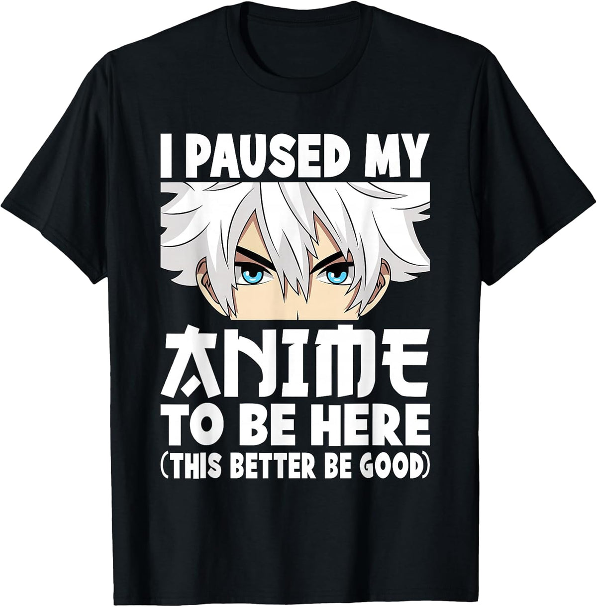 I Paused My Anime to Be Here Funny Japanese Otaku Men Boys Unisex , , , Long Sleeve Tee