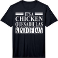 Cool Chicken Quesadilla Humor Quote Merch