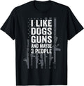 I Like Dogs Guns And Maybe 3 People - Funny USA Gun Lover Unisex , , , Long Sleeve Tee