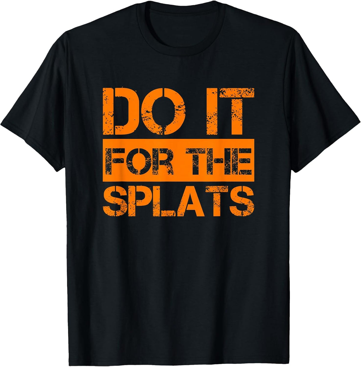Do it for The Splats Fitness Motivation Unisex , , , Long Sleeve Tee