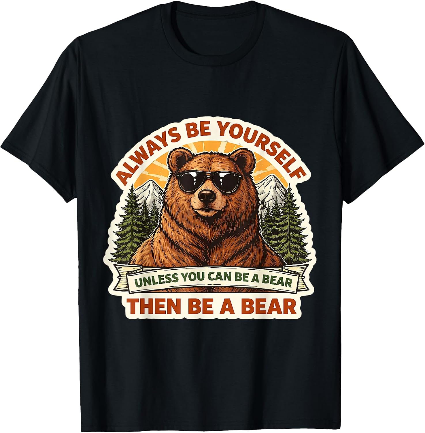 Always Be Yourself Unless You Can Be A Bear Merch