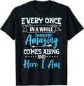Sarcastic Every Once In A While Someone Amazing Comes Along Unisex , , , Long Sleeve Tee