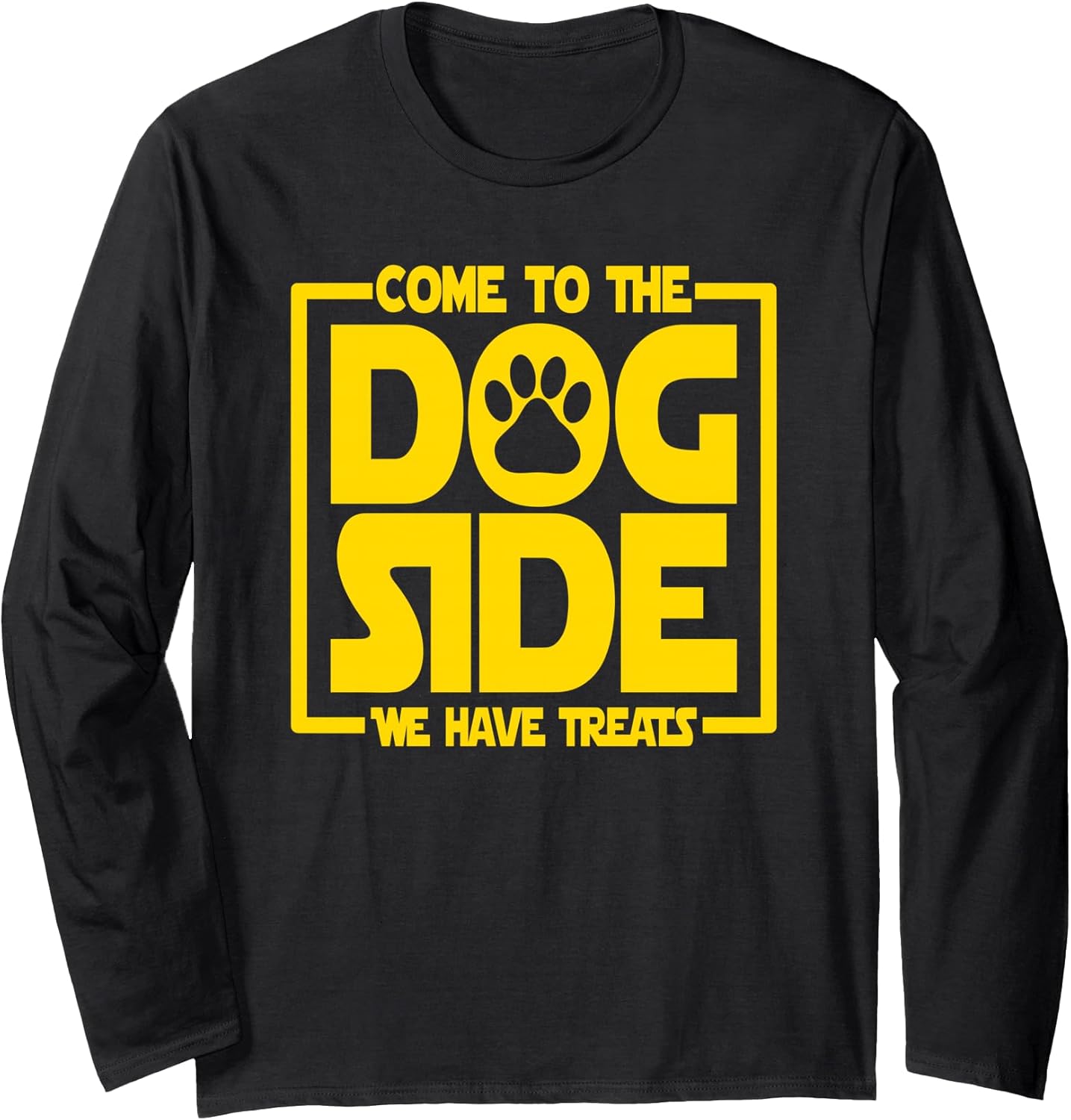 Come To The Dog Side We Have Treats - Funny Dog Animal Lover Long Sleeve Unisex , , , Long Sleeve Tee