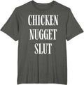 Chicken Nugget Slut Tees