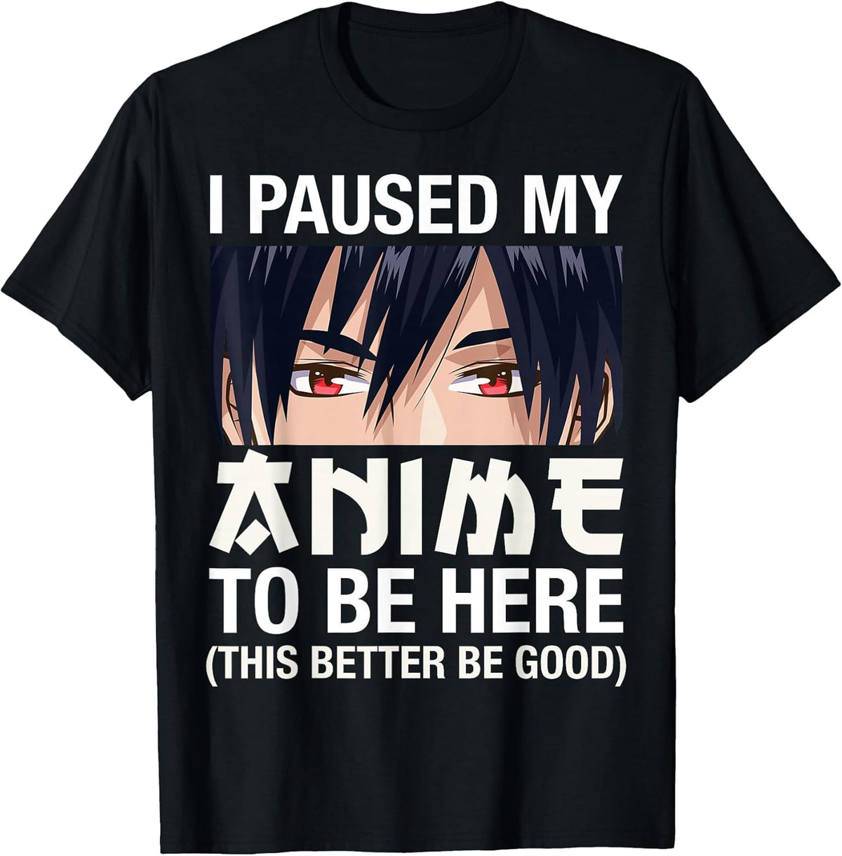 I Paused My Anime to Be Here Japan Kawaii Manga Anime Gifts Unisex , , , Long Sleeve Tee