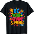 Motivational Mental Health Quote Be Your Own Superhero Unisex , , , Long Sleeve Tee