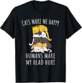 Cats Make Me Happy Humans Make My Head Hurt Unisex , , , Long Sleeve Tee