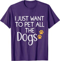 Cute Dog Lover I Just Want To Pet All The Dogs for Men Women Kids Unisex , , , Long Sleeve Tee