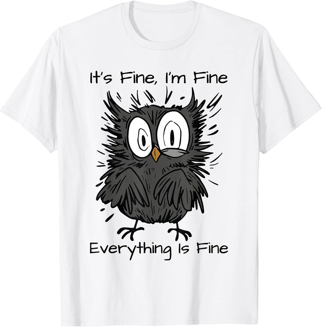 It's Fine I'm Fine Funny Owl Bird Lovers