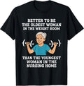 Better to Be the Oldest Woman in Gym Motivational Workout Unisex , , , Long Sleeve Tee