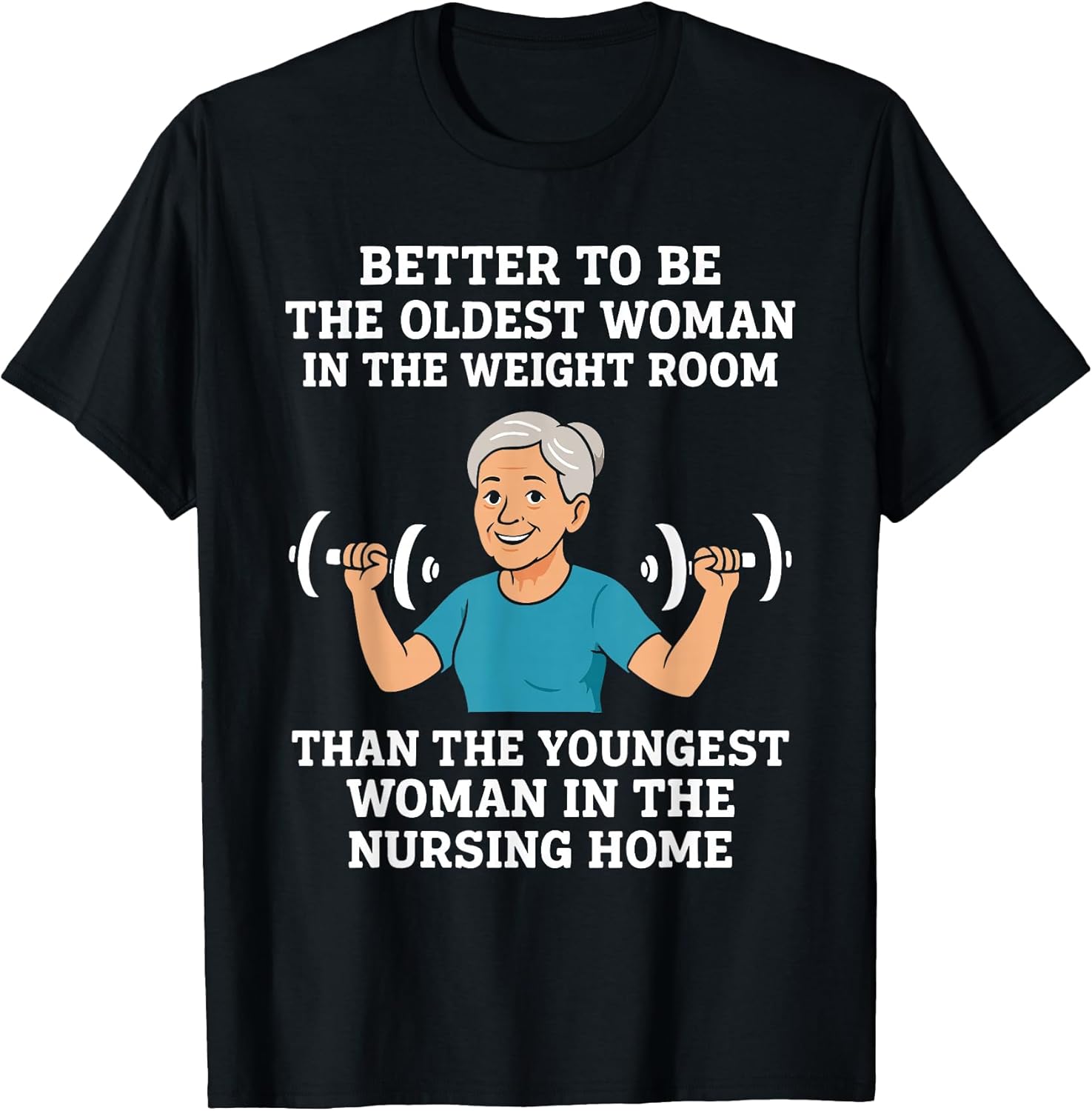 Better to Be the Oldest Woman in Gym Motivational Workout Unisex , , , Long Sleeve Tee