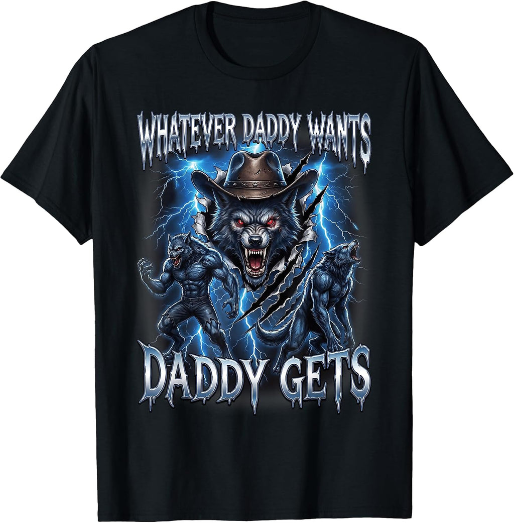 Whatever Daddy Wants Daddy Gets Alpha Wolf