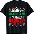 Being Related To Me Funny Christmas Pajamas Shirt