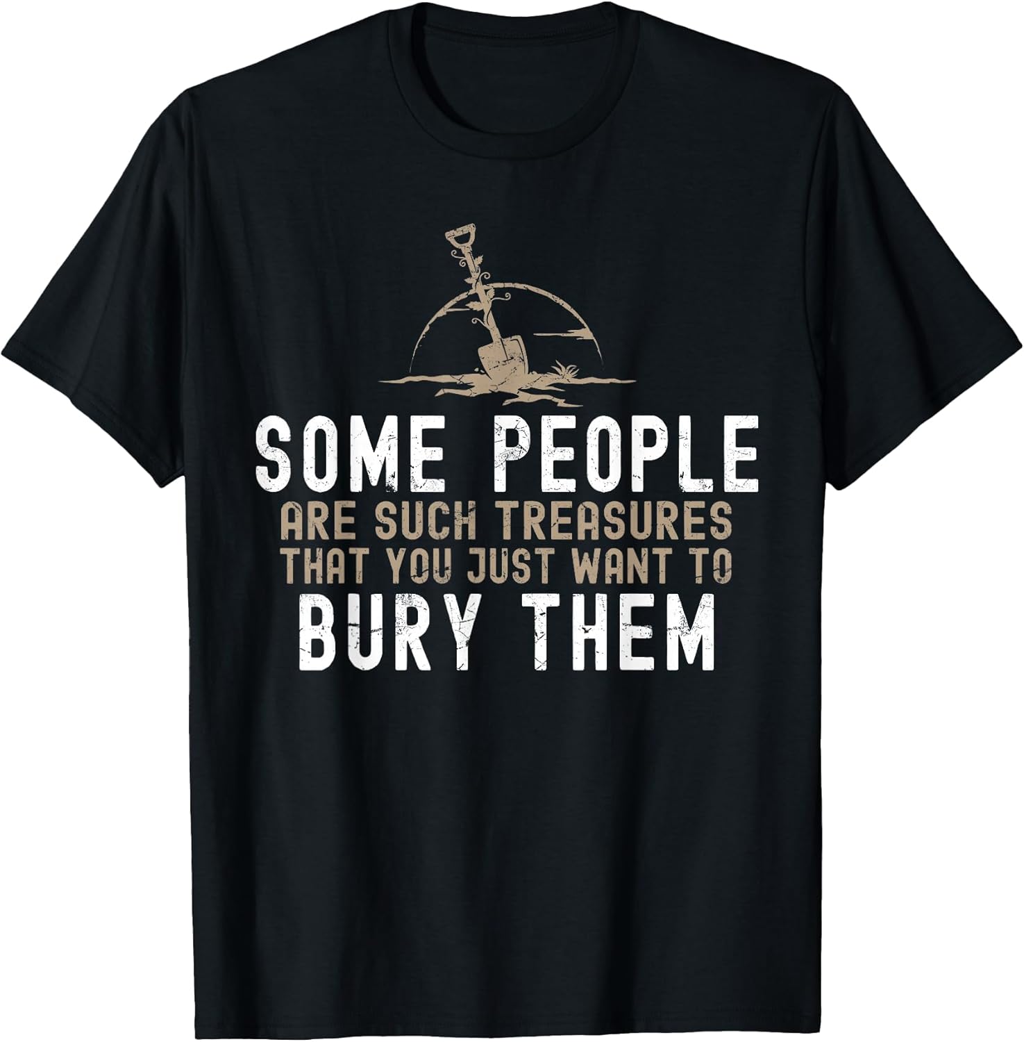 Sarcastic, Some People are Such Treasures Funny Dark Humor Unisex , , , Long Sleeve Tee