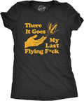 Womens There Goes My Last Flying F*ck T Shirt Funny Sarcastic Tee Unisex , , , Long Sleeve Tee