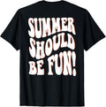 Summer Should Be Fun Summer Aesthetic Words On Back Clothing Unisex , , , Long Sleeve Tee
