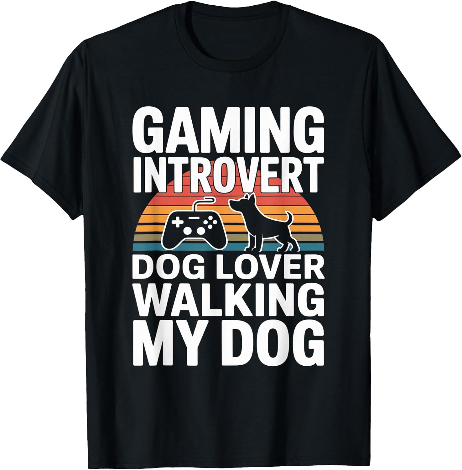 Gaming Introvert Dog Lover Walks
