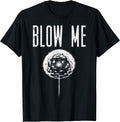 Blow Me Dandelion Funny Saying Humor Sarcastic Men Women Unisex , , , Long Sleeve Tee